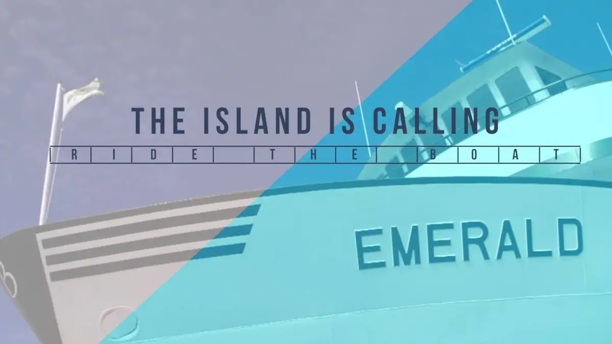 Promotional graphic showing a passenger vessel with the words “THE ISLAND IS CALLING” and “RIDE THE BOAT.”